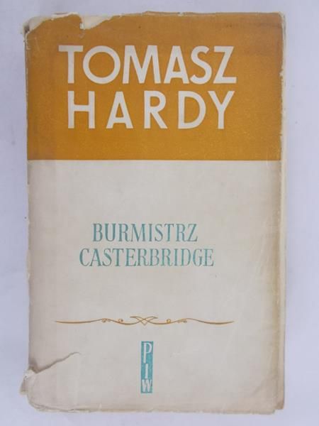 Hardy Tomasz - Burmistrz Casterbridge