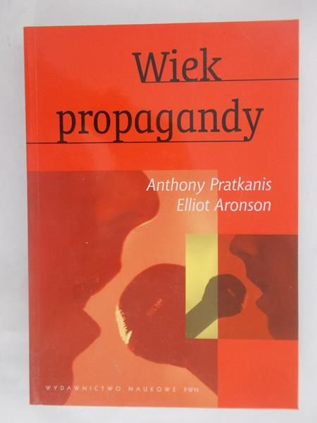 Aronson Elliot - Wiek propagandy