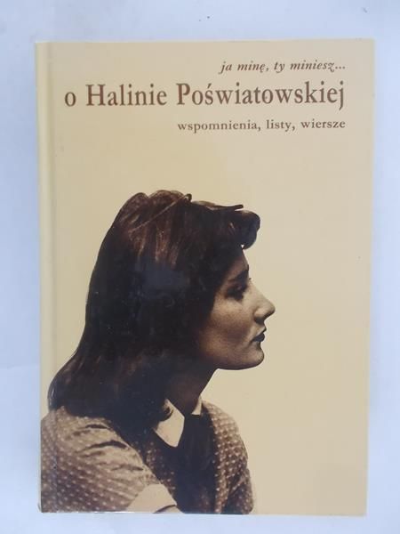 "Ja minę, ty miniesz" O Halinie Poświatowskiej