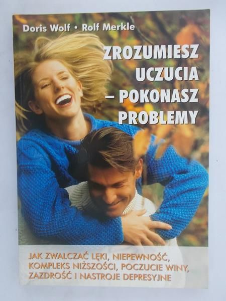 Zrozumiesz uczucia- pokonasz problemy