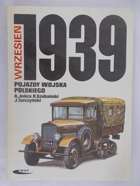 Jońca Adam - Pojazdy wojska polskiego. Wrzesień 1939