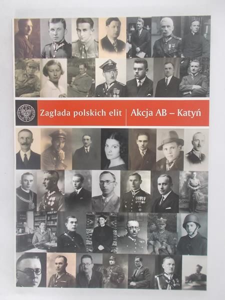 Piekarska Anna (red.) - Zagłada polskich elit : Akcja AB - Katyń
