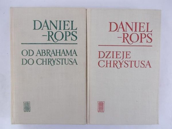 Rops Daniel  -  Od Abrahama do Chrystusa / Dzieje Chrystusa