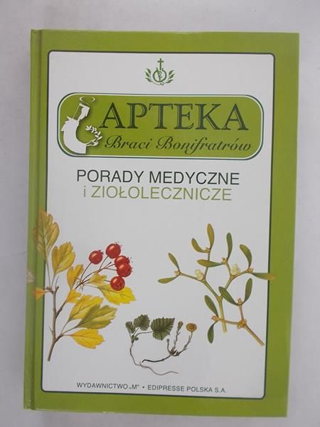Apteka Braci Bonifratrów. Porady medyczne i ziołolecznicze