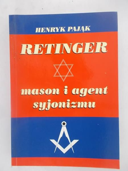 Pająk Henryk - Retinger mason i agent syjonizmu