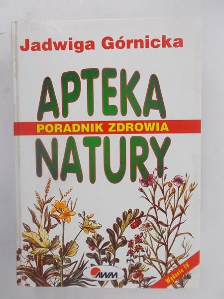 Apteka natury. Poradnik zdrowia