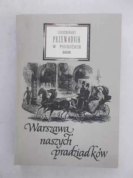 Warszawa naszych pradziadków, reprint z 1893 r.