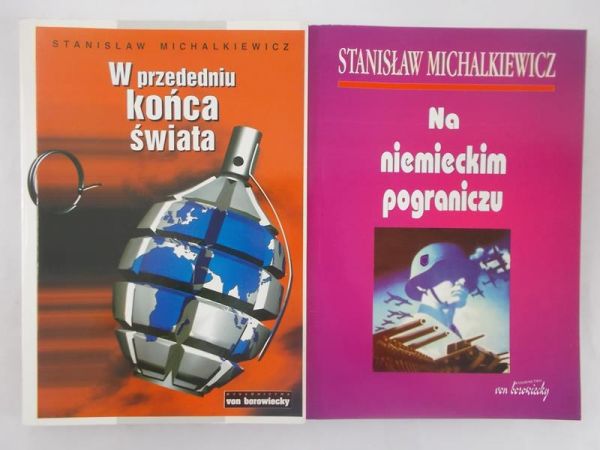 Michalkiewicz Stanisław - W przededniu końca świata/Na niemieckim pograniczu