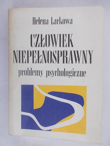 Larkowa Helena - Człowiek niepełnosprawny