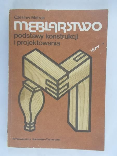 Meblarstwo. Podstawy konstrukcji i projektowania