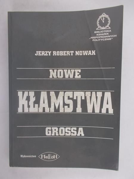 Nowak Jerzy Robert - Nowe kłamstwa Grossa