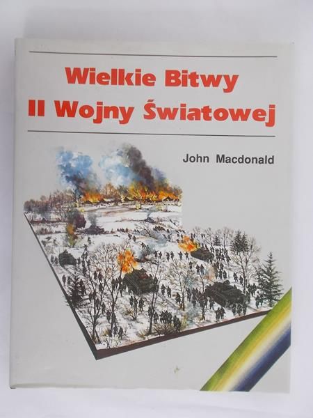 Macdonald  - Wielkie bitwy II wojny światowej