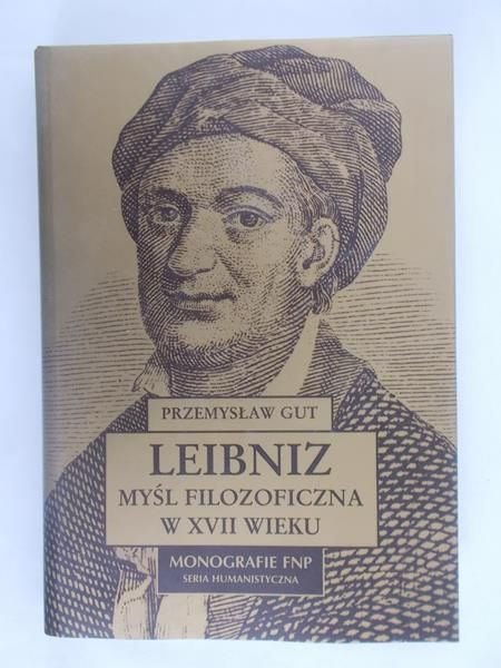 Leibniz. Myśl filozoficzna w XVII wieku