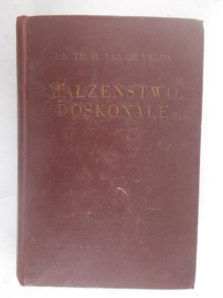 Vel     - Małżeństwo doskonałe. Jego fizjologia i technika, 1935r.