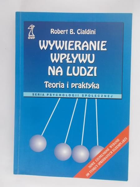 Cialdini Robert - Wywieranie wpływu na ludzi