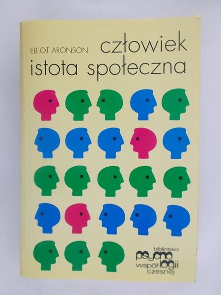 Aronson Elliot - Człowiek istota społeczna