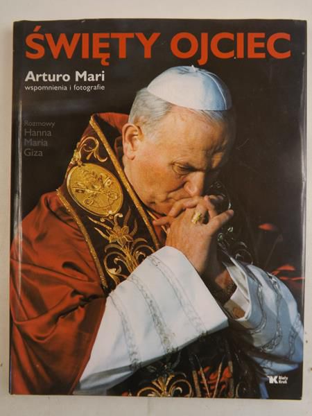 Giza Hanna Maria - Święty Ojciec. Arturo Mari - wspomnienia i fotografie