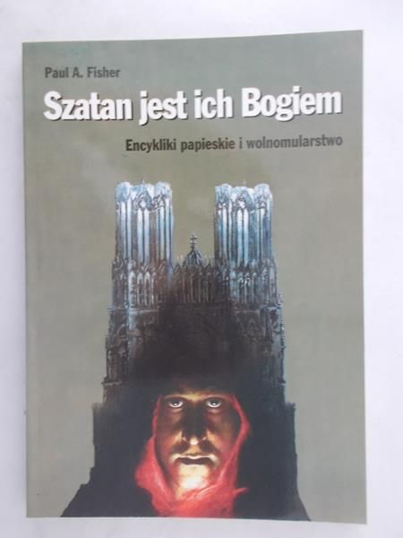 Fisher Paul A.  - Szatan jest ich Bogiem
