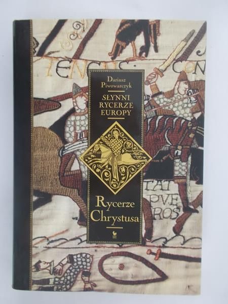 Słynni rycerze Europy. Rycerze Chrystusa