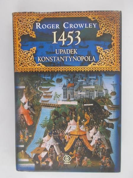 Crowley Roger - 1453 Upadek Konstantynopola