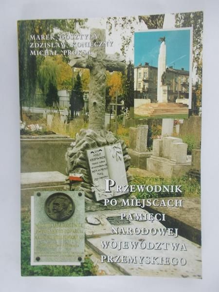 Przewodnik po miejscach pamięci narodowej województwa przemyskiego