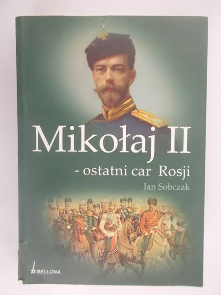 Mikołaj II - ostatni car Rosji