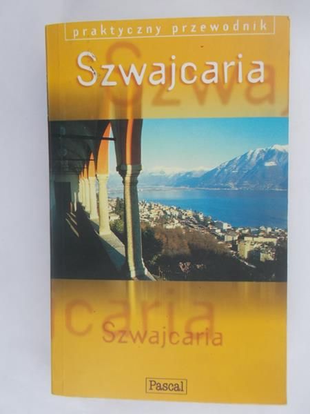 Szwajcaria. Praktyczny przewodnik
