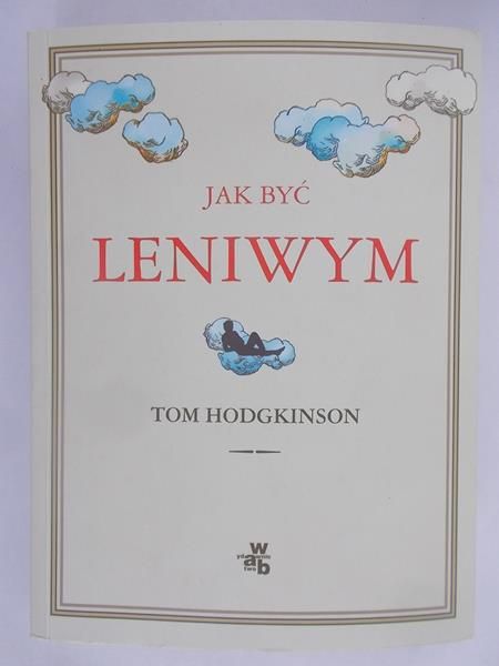 Hodgkinson Tom - Jak być leniwym