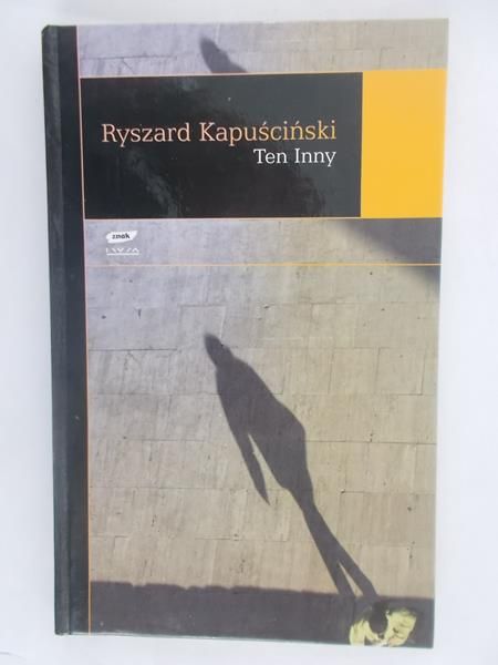 Kapuściński Ryszard - Ten Inny