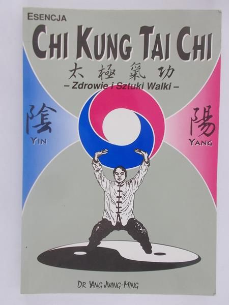 Yang Jwing-Ming - Esencja Chi Kung Tai Chi