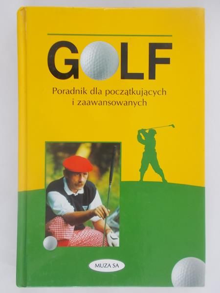 Golf. Poradnik dla początkujących i zaawansowanych