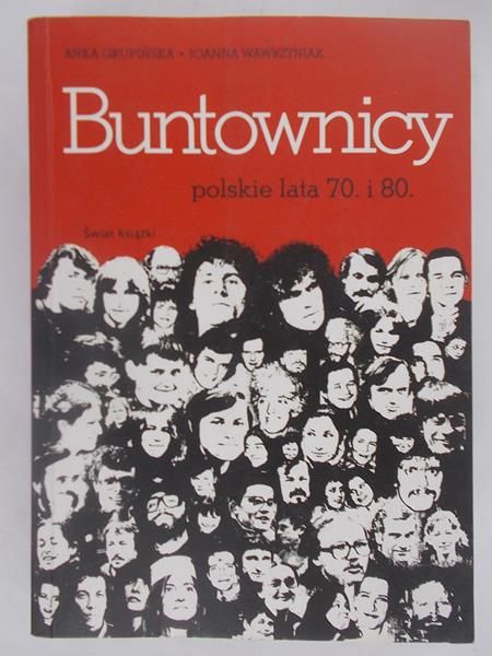 Buntownicy. Polskie lata 70. i 80.