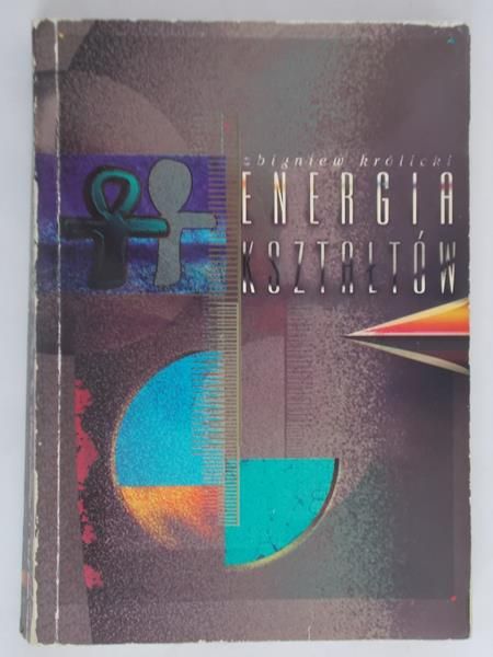 Królicki Zbigniew - Energia kształtów