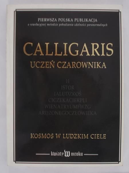 Calligaris. Uczeń czarownika. Kosmos w ludzkim ciele