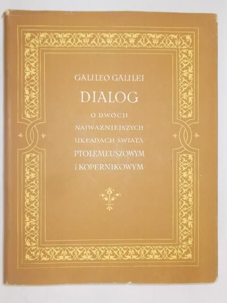 Galilei Galileo - Dialog o dwóch najważniejszych układach świata: ptolemeuszowym i kopernikowym