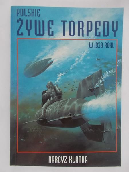 Klatka Narcyz - Polskie żywe torpedy w 1939 roku