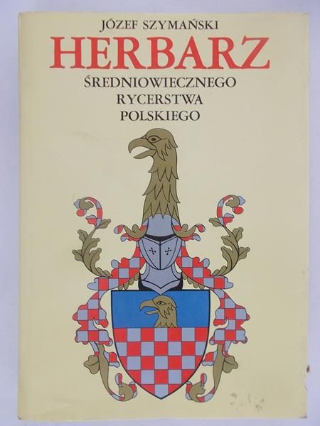 Herbarz średniowiecznego rycerstwa polskiego