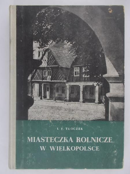 Miasteczka rolnicze w Wielkopolsce