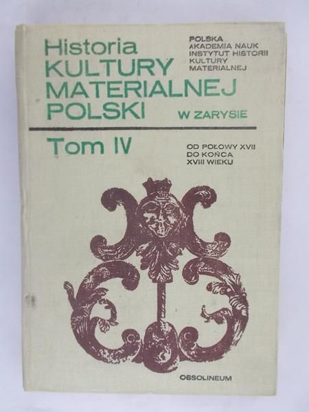 Historia kultury materialnej Polski. Tom IV