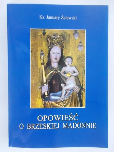 Opowieść o Brzeskiej Madonnie