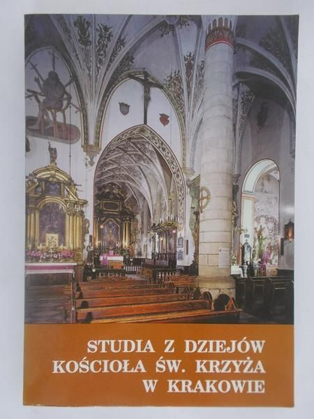 Studia z dziejów Kościoła Św. Krzyża w Krakowie