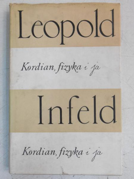 Infeld Leopold - Kordian, fizyka i ja
