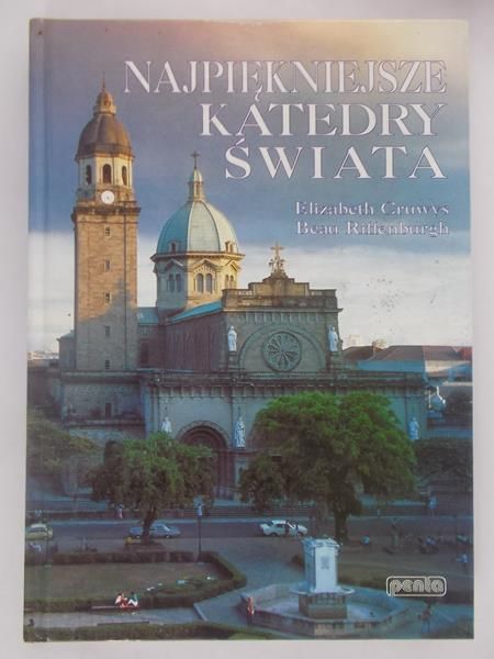 Cruwys E., Riffenburgh B. - Najpiękniejsze katedry świata