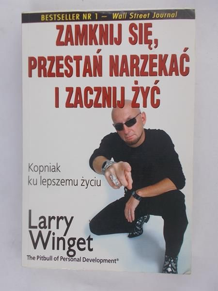 Zamknij się, Przestań narzekać i zacznij żyć