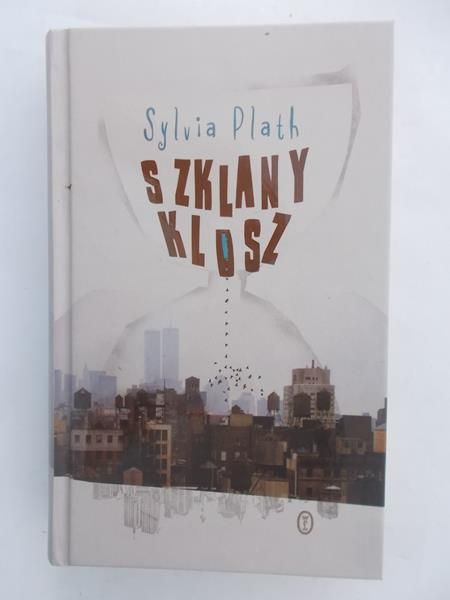Plath Sylvia - Szklany klosz