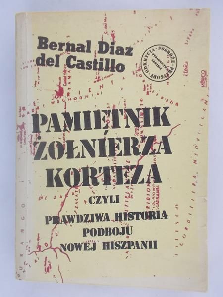 Pamiętnik żołnierza Korteza czyli prawdziwa historia podboju Nowej Hiszpanii