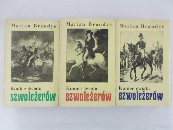Brandys Marian - Koniec świata Szwoleżerów, Tom I-III