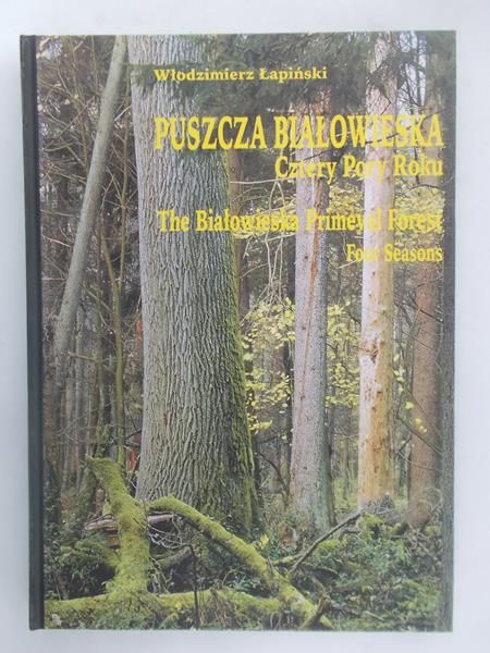 Puszcza Białowieska: cztery pory roku