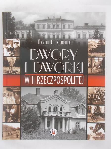 . - Dwory i dworki w II Rzeczpospolitej