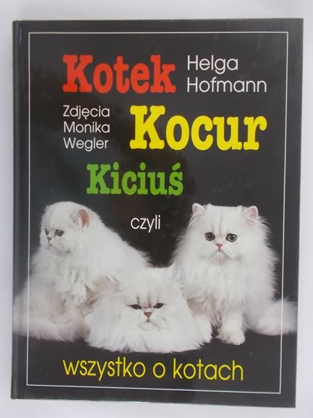 Kotek Kocur Kiciuś, czyli wszystko o kotach